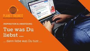 Berufung leben - Tue was Du liebst