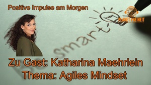 Agiles Mindset - Katharina Maehrlein